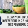 DRINK THIS TO CLEAN YOUR LIVER AND LOSE WEIGHT IN 72 HOURS – Nature Health And Beauty